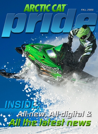 Arctic Cat Pride Magazine Fall 2009 Arctic Cat Pride Magazine Fall 2009